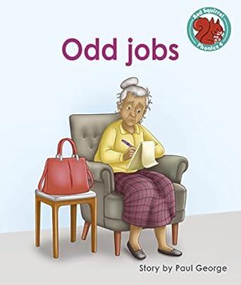 Odd jobs: (Red Squirrel Phonics Level 4)