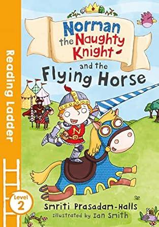 Norman the Naughty Knight and the Flying Horse