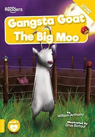 Gangsta Goat and The Big Moo