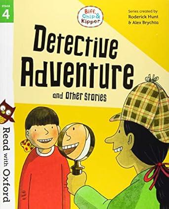 Read with Oxford: Stage 4: Biff, Chip and Kipper: Detective Adventure and Other Stories