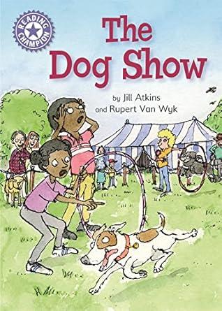 Reading Champion: The Dog Show: Independent Reading Purple 8