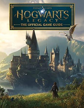 Hogwarts Legacy: The Official Game Guide: (Harry Potter)