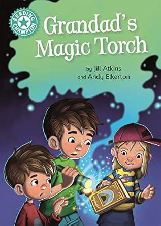 Grandad's Magic Torch: Independent Reading Turquoise 7