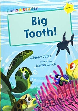 Big Tooth!: (Yellow Early Reader) (Maverick Early Readers)