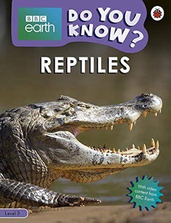 Do You Know? Level 3 - BBC Earth Reptiles