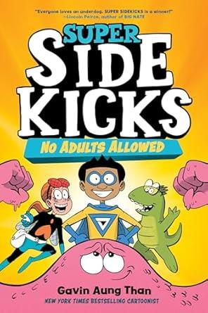 The Super Sidekicks: No Adults Allowed