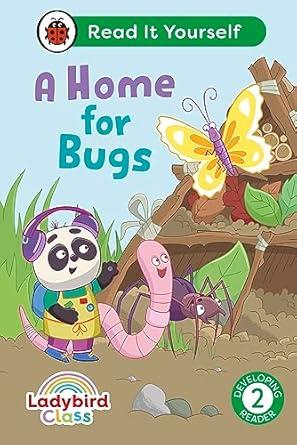 Ladybird Class A Home for Bugs: Read It Yourself - Level 2 Developing Reader