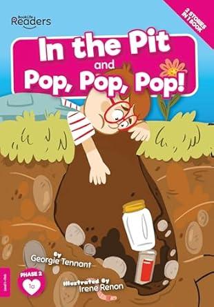 In the Pit and Pop Pop Pop!: (BookLife Readers)