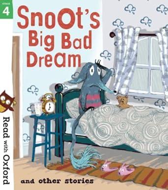 Read with Oxford: Stage 4: Snoot's Big Bad Dream and Other Stories