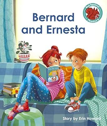 Bernard and Ernesta: Red Squirrel Phonics Level 6