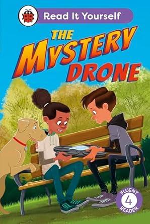 The Mystery Drone: Read It Yourself - Level 4 Fluent Reader