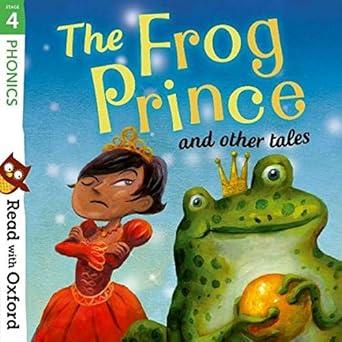 Read with Oxford: Stage 4: Phonics: The Frog Prince and Other Tales