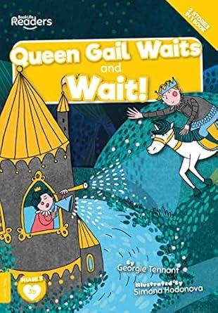 Queen Gail Waits and Wait!: (BookLife Readers)