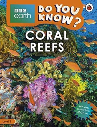 Do You Know? Level 2 - BBC Earth Coral Reefs