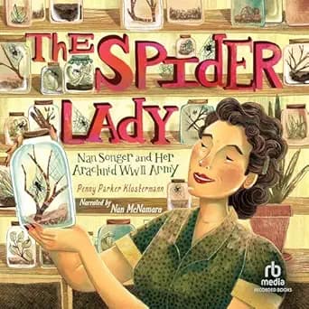 Explore the details of The Spider Lady: Nan Songer and Her Arachnid World War II Army here Book cover of 'The Spider Lady: Nan Songer and Her Arachnid World War II Army'