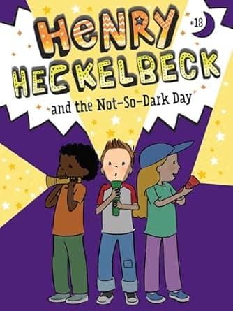 Explore the world of Henry Heckelbeck and the Not-So-Dark Day (18) Book cover of 'Henry Heckelbeck and the Not-So-Dark Day (18)'