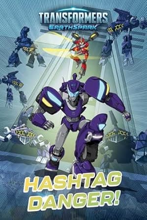 Check out Hashtag Danger! (Transformers: EarthSpark) for young readers Book cover of 'Hashtag Danger! (Transformers: EarthSpark)'