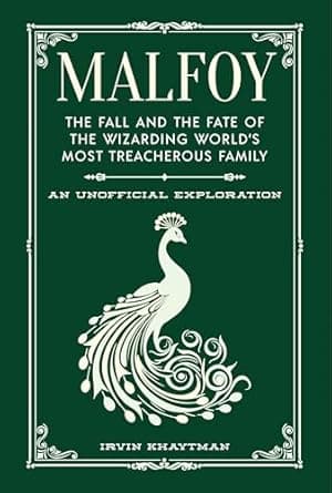 Check out Malfoy: The Fall and the Fate of the Wizarding World's Most Treacherous Family (The Unofficial Harry Potter Character Series) for young readers Book cover of 'Malfoy: The Fall and the Fate of the Wizarding World's Most Treacherous Family (The Unofficial Harry Potter Character Series)'