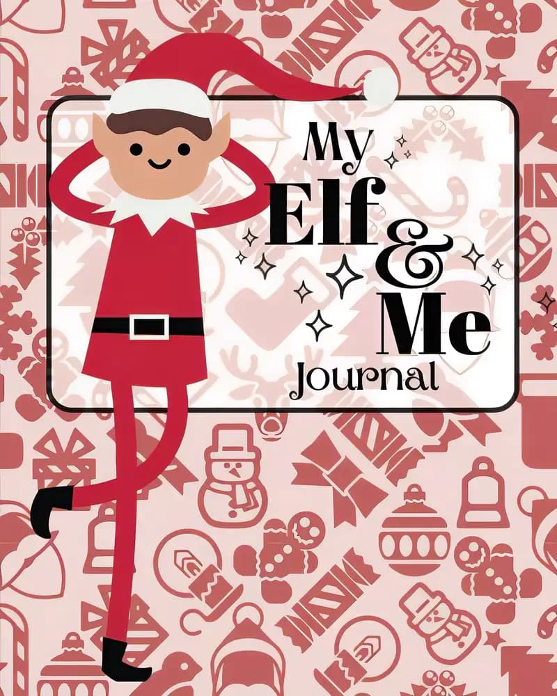 All about My Elf & Me Journal: A Christmas Activity and Countdown Book and why it’s great Book cover of 'My Elf & Me Journal: A Christmas Activity and Countdown Book'